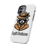 Legit Business — Tough Phone Case