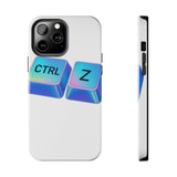 Ctrl Z My Entire Life — Tough Phone Case