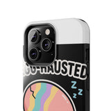 Egg-hausted — Tough Phone Case