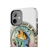 Dumpster Fire — Tough Phone Case