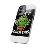 Cant Touch This — Tough Phone Case