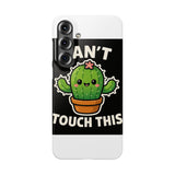 Cant Touch This — Snap Phone Case