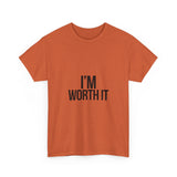 Im Worth It — Tshirt