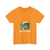 This Is Fine — Tshirt