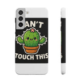 Cant Touch This — Snap Phone Case