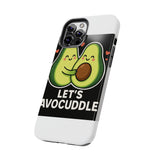 Lets Avocuddle — Tough Phone Case