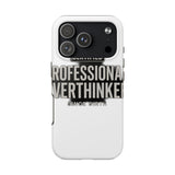 Certified Professional Overthinker — Tough Phone Case