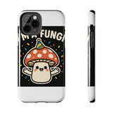 I Am A Fungi — Tough Phone Case