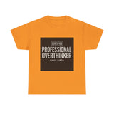 Certified Professional Overthinker — Tshirt