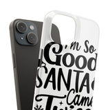 Santa Came Twice — Snap Phone Case
