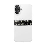 Emotionally Unavailable — Snap Phone Case