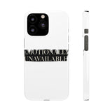 Emotionally Unavailable — Snap Phone Case