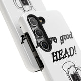 I Love Good Head — Tough Phone Case
