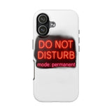 Do Not Disturb Mode Permanent — Tough Phone Case