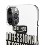 Certified Professional Overthinker — Snap Phone Case