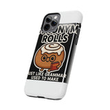 Synonym Rolls — Tough Phone Case