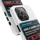 Give A Damn v2 Update Available — Tough Phone Case