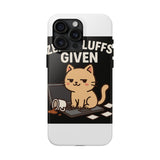 Zero Fluffs Given — Tough Phone Case