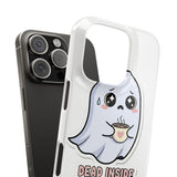 Dead Inside But Caffeinated — Snap Phone Case