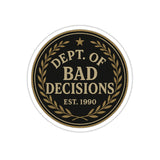 Dept Of Bad Decisions — Sticker