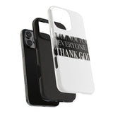 I Am Not For Everyone Thank God — Tough Phone Case