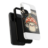 I Am A Fungi — Tough Phone Case