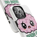 Hang On Let Me Overthink This — Tough Phone Case