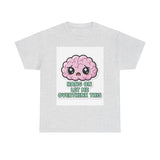Hang On Let Me Overthink This — Tshirt