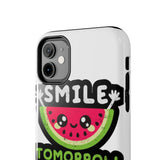 Smile Tomorrow Will Be Worse — Tough Phone Case