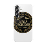 Dept Of Bad Decisions — Snap Phone Case