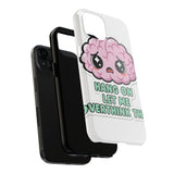 Hang On Let Me Overthink This — Tough Phone Case