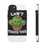 Cant Touch This — Tough Phone Case