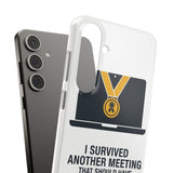 I Survived Another Meeting — Snap Phone Case