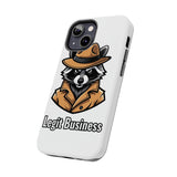 Legit Business — Tough Phone Case