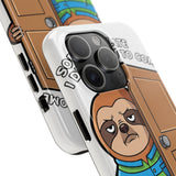 Sorry I Am Late I Didnt Want To Come — Tough Phone Case
