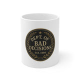 Dept Of Bad Decisions — Mug