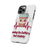 Running On Caffeine And Anxiety — Tough Phone Case