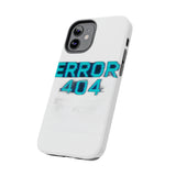 Error 404 Motivation Not Found — Tough Phone Case