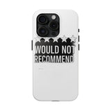 Would Not Recommend My Life 2026 — Tough Phone Case
