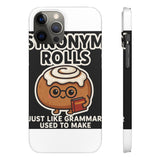 Synonym Rolls — Snap Phone Case