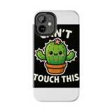 Cant Touch This — Tough Phone Case