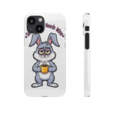 Somebunny Needs Wine — Snap Phone Case