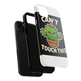 Cant Touch This — Tough Phone Case