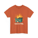 This Is Fine — Tshirt