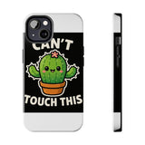 Cant Touch This — Tough Phone Case