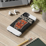 Dont Go Bacon My Heart — Tough Phone Case