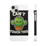 Cant Touch This — Snap Phone Case