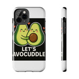 Lets Avocuddle — Tough Phone Case