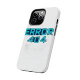 Error 404 Motivation Not Found — Tough Phone Case