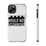 Would Not Recommend My Life 2026 — Tough Phone Case
